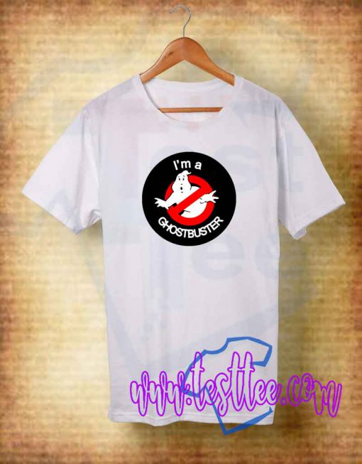 I'm a Ghostbuster Tee Shirts