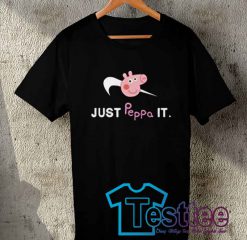 Just Peppa It Tees