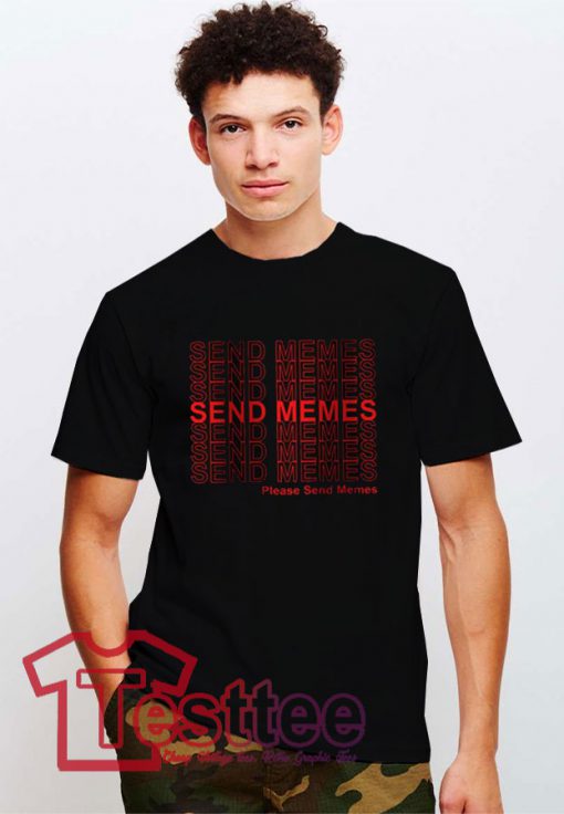 Send Memes Tees