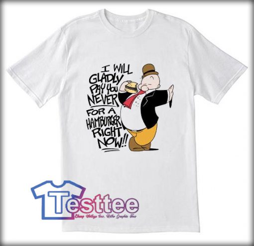 Popeye Wimpi Quotes Tees