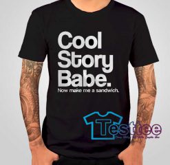 Cool Story Babe Tees
