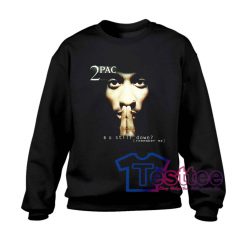 Tupac Shakur R U Still Down Sweatshirt