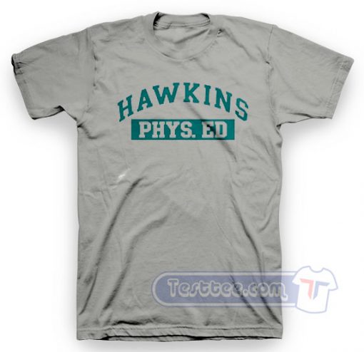 Hawkins Phys ED Tee