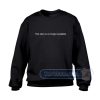 This Story Is No Longer Available Sweatshirt