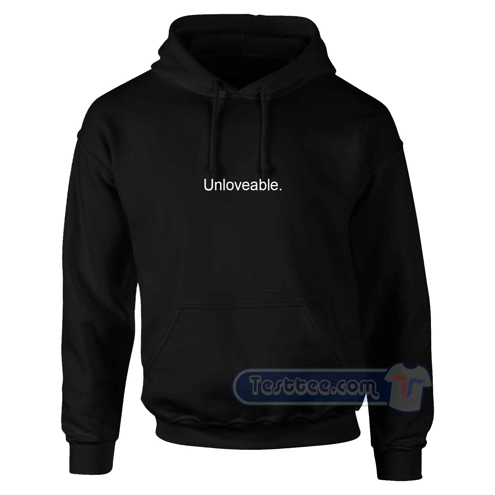 Unloveable Hoodie | Graphic Tees Cheap | Testtee.com