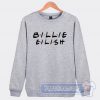 Billie Eilish Friends Tv Show Sweatshirt