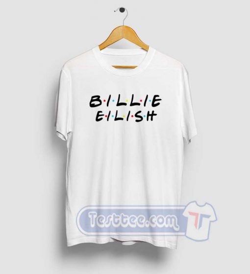 Billie Eilish Friends Tv Show Tees