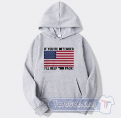 If You're Offended I'll Help You Move Hoodie