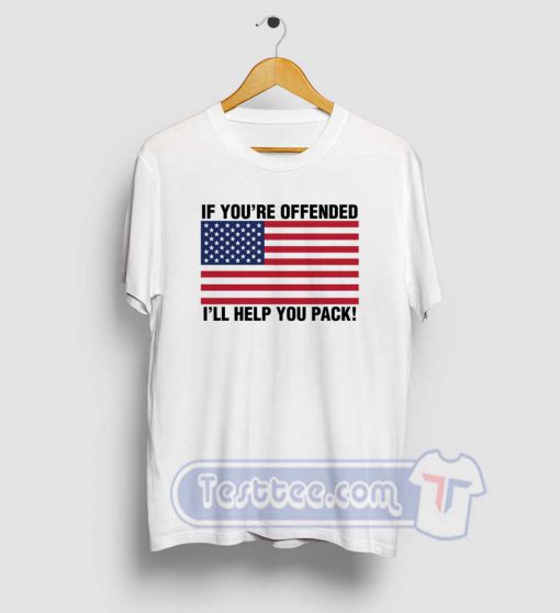 If You're Offended I'll Help You Move Tees