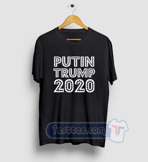 Putin Trump 2020 Tees