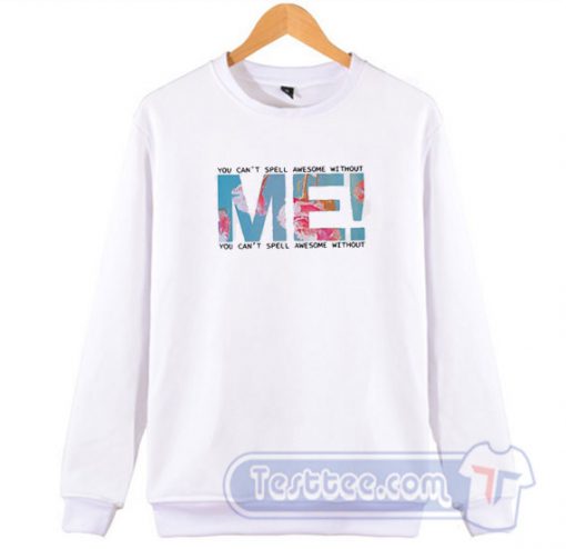 Taylor Swift Me Sweatshirt