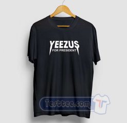 Yeezus For President Tees