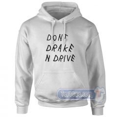 Don't Drake And Drive Graphic Hoodie