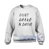 Don't Drake And Drive Graphic Sweatshirt