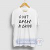 Don't Drake And Drive Graphic Tees
