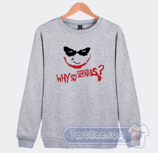 Cheap Joker Why So Serious Sweatshirt