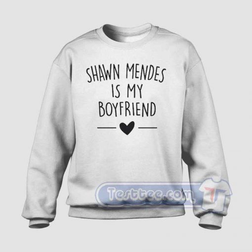 Shawn Mendes Is My Boyfriend Graphic Sweatshirt