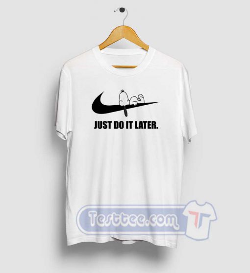 Snoopy Just Do It Later Graphic Tees