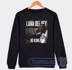 Lana Del Rey No Kung Fu Sweatshirt