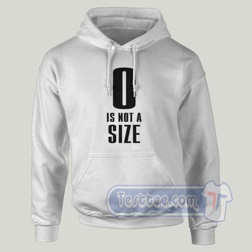 0 Is Not A Size Graphic Hoodie