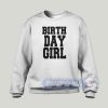 Birth Day Girl Graphic Sweatshirt