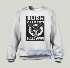 Burn Calories Like Alduin Graphic Sweatshirt