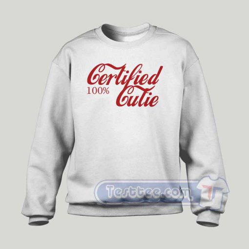 Certified 100% Cutie Graphic Sweatshirt