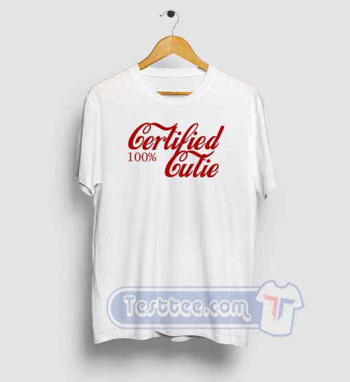 Certified 100% Cutie Graphic Tees