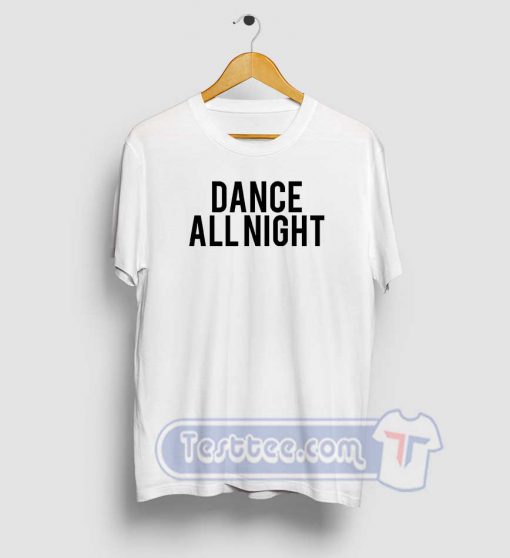 Dance All Night Graphic Tees