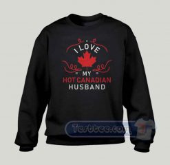 Hot Canadian Husband Graphic Sweatshirt