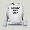 Mommin Aint Easy Graphic Sweatshirt