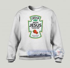 Catch Up With Jesus Graphic Sweatshirt