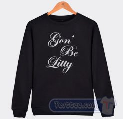 Beyonce Gon' Be Litty Graphic Sweatshirt