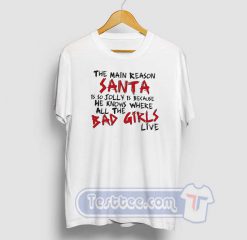 The Main Reason Santa Is So Jolly Graphic Tees