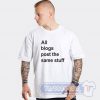 All The Blogs Post The Same Stuff Graphic Tees