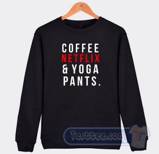 Coffee Netflix Yoga Pants Graphic Sweatshirt