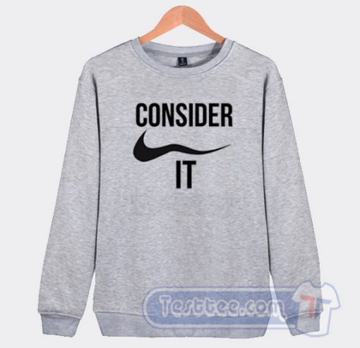 Consider It Nike Parody Graphic Sweatshirt