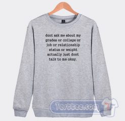 Don't Ask Me About My Grades Graphic Sweatshirt