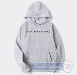 Don't Be An Asshole Graphic Hoodie