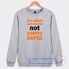 Dorito Raped Graphic Sweatshirt