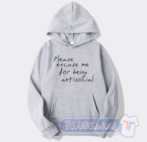 Please Excuse Me For Being Antisocial Graphic Hoodie