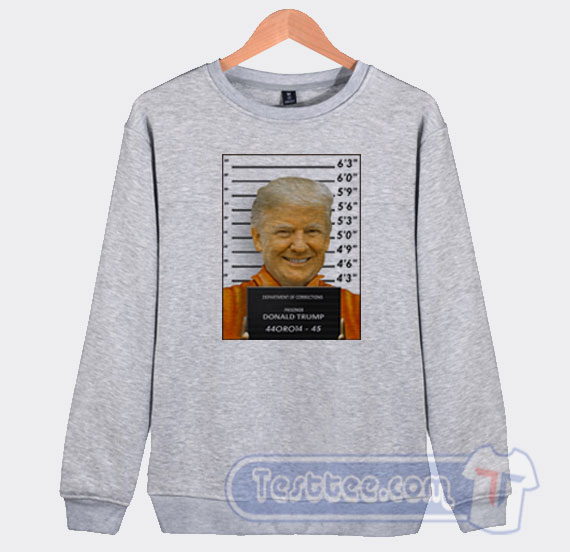 Donald Trump Mugshot Graphic Sweatshirt | Mugshot Shirt | Testtee.com