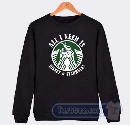 All I Need Is Disney And Starbucks Graphic Sweatshirt