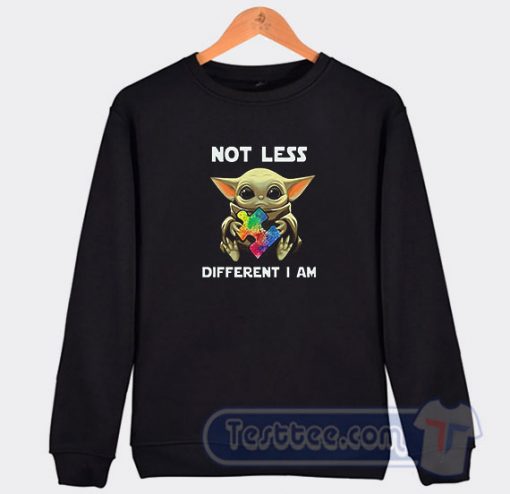 Baby Yoda Autism Awareness Not Less Different Graphic Sweatshirt