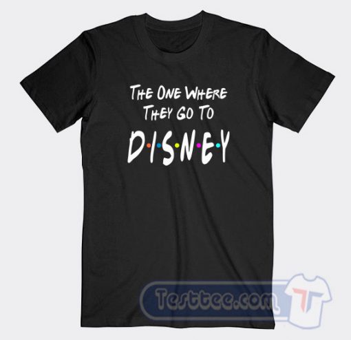 The One Where They Go To Disney Graphic Tees