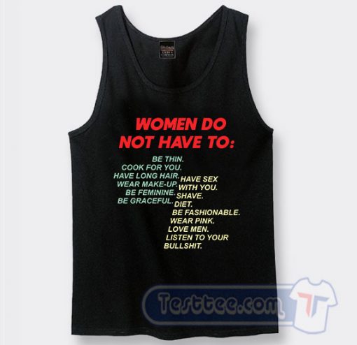 Women Do Not Have To Graphic Tank Top