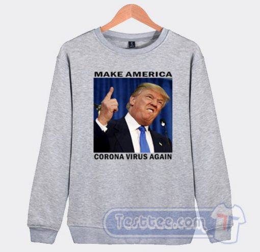 Cheap Donald Trump Corona Virus Sweatshirt