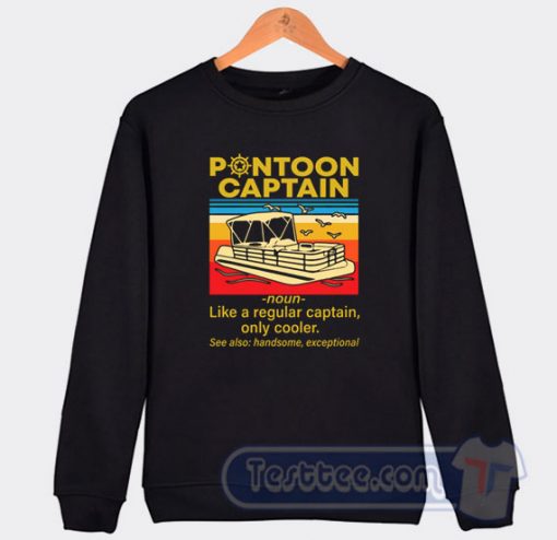 Cheap Pontoon Captain Definition Sweatshirt