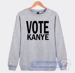 Cheap Vote Kanye West For President Sweatshirt