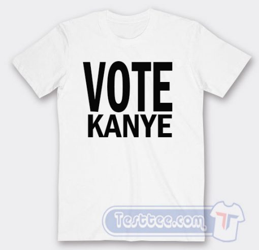 Cheap Vote Kanye West For President Tee
